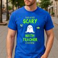 Scary Math Teacher Costume Halloween Lazy Easy Christmas Men's Casual T-Shirt Royal Blue Scary Math Teacher Costume Halloween Lazy Easy Christmas Men's Casual T-Shirt Royal Blue
