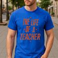 School Teachers Day The Life Of A Teacher Teaching Men's Casual T-Shirt Royal Blue