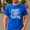 Science Because Figuring Things Out Teacher Pro Scientific Men's Casual T-Shirt Royal Blue Science Because Figuring Things Out Teacher Pro Scientific Men's Casual T-Shirt Royal Blue