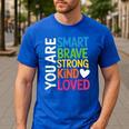 You Are SMART BRAVE STRONG KIND LOVED MOTIVATION TEACHER KID Men's Casual T-Shirt Royal Blue You Are SMART BRAVE STRONG KIND LOVED MOTIVATION TEACHER KID Men's Casual T-Shirt Royal Blue