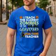 Social Studies Teacher Teach Scariest Zombies On Graveyard For Men Women Men's Casual T-Shirt Royal Blue Social Studies Teacher Teach Scariest Zombies On Graveyard For Men Women Men's Casual T-Shirt Royal Blue