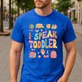 I Speak Toddler Teacher Pre-K Frist Day Back To School Men's Casual T-Shirt Royal Blue