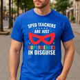 SPED Teacher Are Just Superheroes Disguise Special Education Men's Casual T-Shirt Royal Blue SPED Teacher Are Just Superheroes Disguise Special Education Men's Casual T-Shirt Royal Blue