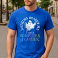 This Is My Spooky COMPUTER TEACHER Costume Don't Scare Me Men's Casual T-Shirt Royal Blue This Is My Spooky COMPUTER TEACHER Costume Don't Scare Me Men's Casual T-Shirt Royal Blue