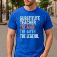 Substitute Teacher Man The Myth The Legend Appreciation Day Men's Casual T-Shirt Royal Blue