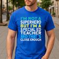 Superhero & Special Education Teacher Men Women Men's Casual T-Shirt Royal Blue Superhero & Special Education Teacher Men Women Men's Casual T-Shirt Royal Blue