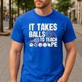 It Takes Balls To Teach Pe Teacher Chaos Coordinator US Flag Men's Casual T-Shirt Royal Blue