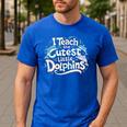 I Teach The Cutest Little Dolphins Cute Animal Teacher Men's Casual T-Shirt Royal Blue I Teach The Cutest Little Dolphins Cute Animal Teacher Men's Casual T-Shirt Royal Blue