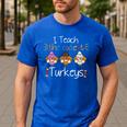I Teach The Cutest Turkeys School Teachers Thanksgiving Men's Casual T-Shirt Royal Blue