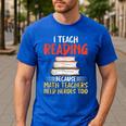 I Teach Reading Because Math Teachers Need Heroes Too Men Women Men's Casual T-Shirt Royal Blue I Teach Reading Because Math Teachers Need Heroes Too Men Women Men's Casual T-Shirt Royal Blue