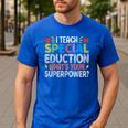 I Teach Special Education SPED Special Education Teacher For Men Women Men's Casual T-Shirt Royal Blue I Teach Special Education SPED Special Education Teacher For Men Women Men's Casual T-Shirt Royal Blue