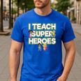 I Teach Superheroes School Teacher Professor Men's Casual T-Shirt Royal Blue I Teach Superheroes School Teacher Professor Men's Casual T-Shirt Royal Blue