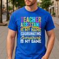 Teacher Assistant Is My Name Coordinating Teacher Aide For Men Women Men's Casual T-Shirt Royal Blue
