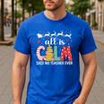 Teacher All Calm Said No Teacher Christmas Pencil Tree Men's Casual T-Shirt Royal Blue Teacher All Calm Said No Teacher Christmas Pencil Tree Men's Casual T-Shirt Royal Blue