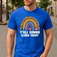 Teacher First Day Of School Y'All Gonna Learn Today Men's Casual T-Shirt Royal Blue