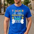 Teacher Off Duty Promoted To Stay At Home Dog Mom Teachers Men's Casual T-Shirt Royal Blue