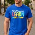 Teacher Y'All Gonna Learn Today First Day Of School Men's Casual T-Shirt Royal Blue