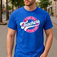 Come On Teachers Let's Go Teach Pink Back To School For Men Women Men's Casual T-Shirt Royal Blue Come On Teachers Let's Go Teach Pink Back To School For Men Women Men's Casual T-Shirt Royal Blue