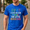 Teachers I Love My Job For All The Little Reasons Teacher Men's Casual T-Shirt Royal Blue