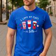 Teachers Valentine Day I Love My Class A Latte Coffee Women Men's Casual T-Shirt Royal Blue Teachers Valentine Day I Love My Class A Latte Coffee Women Men's Casual T-Shirt Royal Blue
