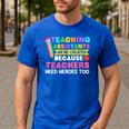 Teaching Assistants Were Create Because Teacher Needs Heroes Men's Casual T-Shirt Royal Blue Teaching Assistants Were Create Because Teacher Needs Heroes Men's Casual T-Shirt Royal Blue