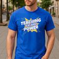 TEACHING IS MY SUPER POWER Teacher Appreciation Men's Casual T-Shirt Royal Blue TEACHING IS MY SUPER POWER Teacher Appreciation Men's Casual T-Shirt Royal Blue