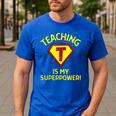 Teaching Is My Superpower Fun Elementary Teacher 1st Grade Men's Casual T-Shirt Royal Blue Teaching Is My Superpower Fun Elementary Teacher 1st Grade Men's Casual T-Shirt Royal Blue
