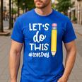 Lets Do This Test Day State Testing Teacher Motivational Men's Casual T-Shirt Royal Blue