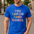 Test Day Teacher You Can Do Hard Things Women Kids Men's Casual T-Shirt Royal Blue Test Day Teacher You Can Do Hard Things Women Kids Men's Casual T-Shirt Royal Blue