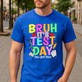 Testing Day Bruh It’s Test Day You Got This Teacher Student Men's Casual T-Shirt Royal Blue Testing Day Bruh It’s Test Day You Got This Teacher Student Men's Casual T-Shirt Royal Blue