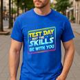 Testing Day Test Day May The Skills Be With You Teacher Men's Casual T-Shirt Royal Blue Testing Day Test Day May The Skills Be With You Teacher Men's Casual T-Shirt Royal Blue