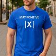Top Math Teacher Joke Men Women Fun Stay Positive Men's Casual T-Shirt Royal Blue