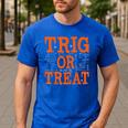Trig Or Treat Trigonometry Math Teacher Halloween Men's Casual T-Shirt Royal Blue Trig Or Treat Trigonometry Math Teacher Halloween Men's Casual T-Shirt Royal Blue
