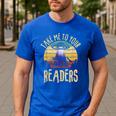 Vintage Take Me To Your Readers English Teacher Alien Space Men Women Men's Casual T-Shirt Royal Blue Vintage Take Me To Your Readers English Teacher Alien Space Men Women Men's Casual T-Shirt Royal Blue