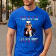 I Want You To Learn US History American Teacher School For Men Women Men's Casual T-Shirt Royal Blue