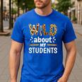 Wild About My Students School Teachers And Students Men's Casual T-Shirt Royal Blue Wild About My Students School Teachers And Students Men's Casual T-Shirt Royal Blue