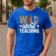 Wild About Teaching Teacher Teaching Back To School Men's Casual T-Shirt Royal Blue
