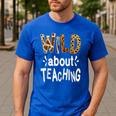 Wild About Teaching Teacher Student First Day Of School Men's Casual T-Shirt Royal Blue Wild About Teaching Teacher Student First Day Of School Men's Casual T-Shirt Royal Blue