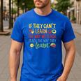 If They Can't Learn The Way We Teach Special Ed Teacher Men's Casual T-Shirt Royal Blue If They Can't Learn The Way We Teach Special Ed Teacher Men's Casual T-Shirt Royal Blue