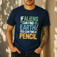 If Aliens Can Find Earth You Can Find a Pencil Teacher Men's Casual T-Shirt Navy If Aliens Can Find Earth You Can Find a Pencil Teacher Men's Casual T-Shirt Navy