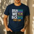 Bruh We Back Bruh No Cap We'Re Back Teacher Student Men's Casual T-Shirt Navy