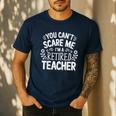You Can't Scare Me I'm A Retired Teacher Ex-Teacher Teaching Men's Casual T-Shirt Navy You Can't Scare Me I'm A Retired Teacher Ex-Teacher Teaching Men's Casual T-Shirt Navy