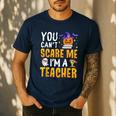 You Cant Scare Me Im A Teacher Halloween Trick Or Teach 2024 Men's Casual T-Shirt Navy You Cant Scare Me Im A Teacher Halloween Trick Or Teach 2024 Men's Casual T-Shirt Navy