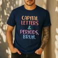 Capital Letters And Periods Bruh Bruh Teacher Women Men's Casual T-Shirt Navy