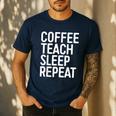 Coffee Teach Sleep Repeat Shirt Coffee Men Women Teacher Men's Casual T-Shirt Navy