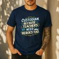 Custodian Because Teachers Need Heroes Too School Janitor Men's Casual T-Shirt Navy Custodian Because Teachers Need Heroes Too School Janitor Men's Casual T-Shirt Navy