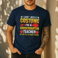 I Don't Need A Costume I'm A Kindergarten Teacher Halloween Men's Casual T-Shirt Navy I Don't Need A Costume I'm A Kindergarten Teacher Halloween Men's Casual T-Shirt Navy