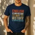 English Is Important But History Is Importanter Teachers Men Women Girls Kids Men's Casual T-Shirt Navy