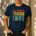 My Favorite Teacher Is My Wife Men's Casual T-Shirt Navy My Favorite Teacher Is My Wife Men's Casual T-Shirt Navy