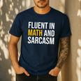 Fluent In Math And Sarcasm Teacher Appreciation Day Gift Men's Casual T-Shirt Navy Fluent In Math And Sarcasm Teacher Appreciation Day Gift Men's Casual T-Shirt Navy